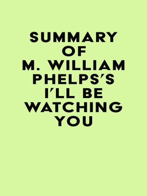 cover image of Summary of M. William Phelps's I'll Be Watching You